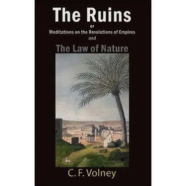 The Ruins or Meditations on the Revolutions of Empires and The Law of Nature
