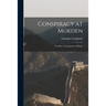 Conspiracy at Mukden: the Rise of the Japanese Military