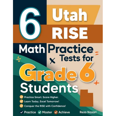 6 Utah RISE Math Practice Tests for Grade 6 Students: A Complete Guide to Building Math Mastery and Excelling on the Utah RISE Test