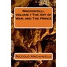 Machiavelli, Volume I The Art of War; and The Prince
