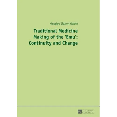 Traditional Medicine Making of the 'Emu': Continuity and Change
