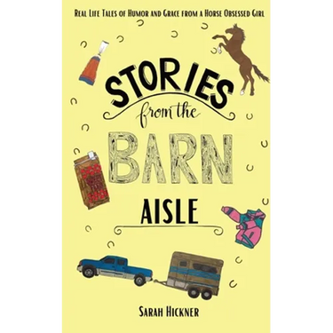 Stories from the Barn Aisle: Real Life Tales of Humor and Grace from a Horse Obsessed Girl