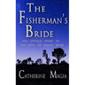 The Fisherman's Bride: The Untold Story of the Wife of Simon Peter