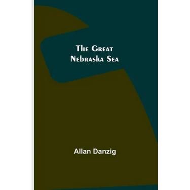 The Great Nebraska Sea