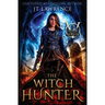 The Witch Hunter: An Urban Fantasy action-adventure