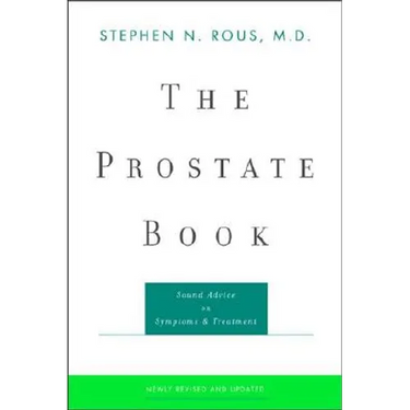 The Prostate Book: Sound Advice on Symptoms and Treatment