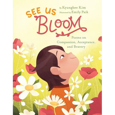 See Us Bloom: Poems on Compassion, Acceptance, and Bravery
