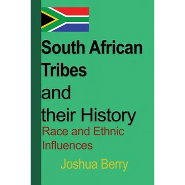 South African Tribes and their History: Race and Ethnic Influences