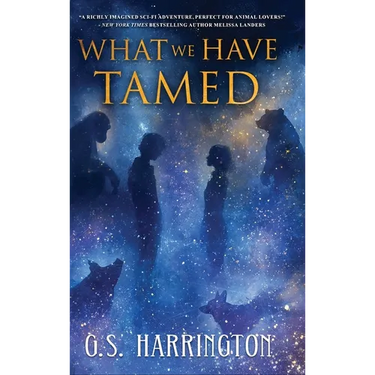 What We Have Tamed
