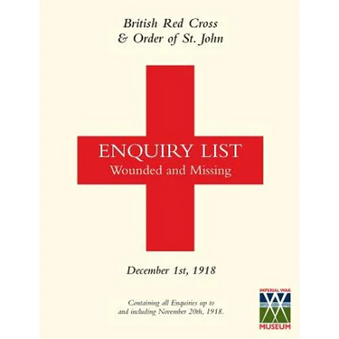 British Red Cross and Order of St John Enquiry List for Wounded and Missing: DECEMBER 1ST 1918 Part One