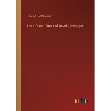 The Life and Times of David Zeisberger
