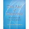 The Arc of Grieving: Poems for the Journey