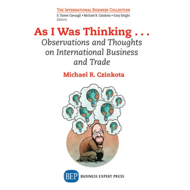 As I Was Thinking....: Observations and Thoughts on International Business and Trade