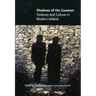 Shadows of the Gunmen: Violence and Culture in Modern Ireland