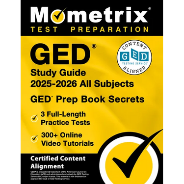 GED Study Guide 2025-2026 All Subjects - 3 Full-Length Practice Tests, 300+ Online Video Tutorials, GED Prep Book Secrets: [Certified Content Alignmen