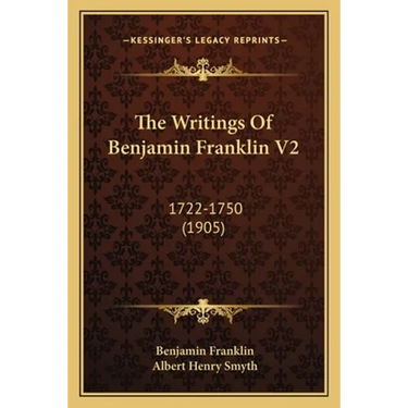 The Writings Of Benjamin Franklin V2: 1722-1750 (1905)