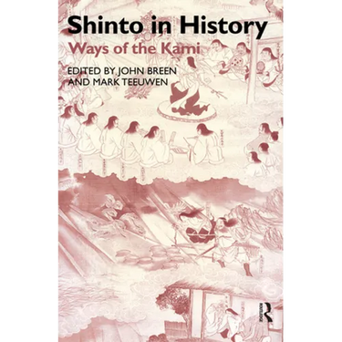 Shinto in History: Ways of the Kami