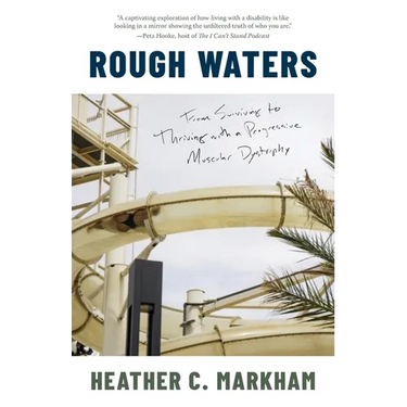 Rough Waters: From Surviving to Thriving with a Progressive Muscular Dystrophy