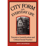 City Form and Everyday Life: Toronto's Gentrification and Critical Social Practice