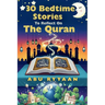 30 Bedtime Stories To Reflect On The Quran