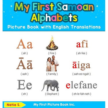 My First Samoan Alphabets Picture Book with English Translations: Bilingual Early Learning & Easy Teaching Samoan Books for Kids