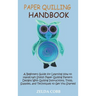 Paper Quilling Handbook: A Beginners Guide for Learning How to Handcraft Stylish Paper Quilling Pattern Designs With Quilling Instructions, Tools, Sup