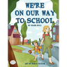 We're On Our Way to School