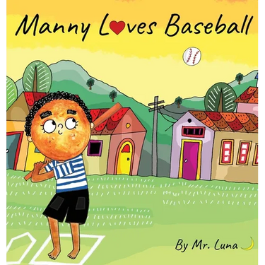 Manny Loves Baseball: Inspirational Baseball Story for Young Readers