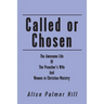 Called or Chosen: The Awesome Life of the Preacher's wife and women fulfilling God's