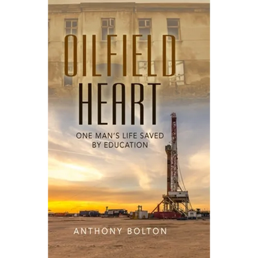 Oilfield Heart: One Man's Life Saved by Education