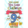 You Laugh You Lose Challenge - 9-Year-Old Edition: 300 Jokes for Kids that are Funny, Silly, and Interactive Fun the Whole Family Will Love - With Ill