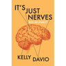 It's Just Nerves: Notes on a Disability
