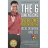 The 6 Dimensions, Overcome Presenteeism: Excel in Work and Life