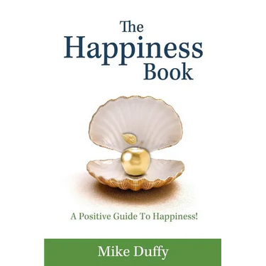 The Happiness Book: A Positive Guide To Happiness!