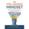 The Job Landing Mindset: How to Shift Your Mindset to Land Your Dream Job