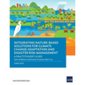 Integrating Nature-Based Solutions for Climate Change Adaptation and Disaster Risk Management: A Practitioner's Guide