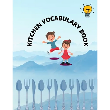 Kitchen Vocabulary Book: for kids, 34 new words to learn.