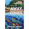 Away with the Fishes