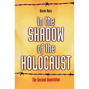 In the Shadow of the Holocaust: The Second Generation