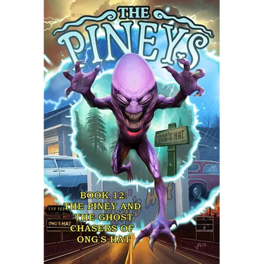 The Pineys: Book 12: The Piney and the Ghost Chasers of Ong's Hat