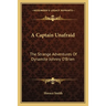 A Captain Unafraid: The Strange Adventures Of Dynamite Johnny O'Brien