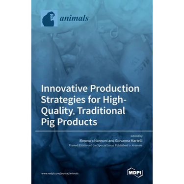 Innovative Production Strategies for High-Quality, Traditional Pig Products