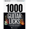 1000 Guitar Licks: The Ultimate Lick Library for Every Guitarist