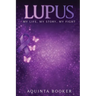 Lupus: My Life, My Story, My Fight
