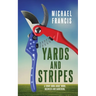 Yards and Stripes: A Funny Book About Work, Business and Gardening.