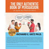 The Only Authentic Book of Persuasion: The Agenda-Spin Method 8th Edition