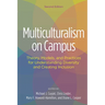Multiculturalism on Campus: Theory, Models, and Practices for Understanding Diversity and Creating Inclusion