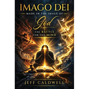 Imago Dei, Made in the Image of God: The Battle for the Mind