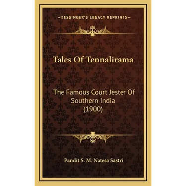 Tales Of Tennalirama: The Famous Court Jester Of Southern India (1900)