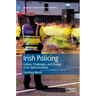 Irish Policing: Culture, Challenges, and Change in an Garda Síochána